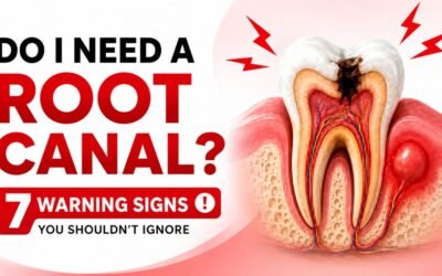 When Do You Really Need a Root Canal? 7 Signs You Shouldn’t Ignore.